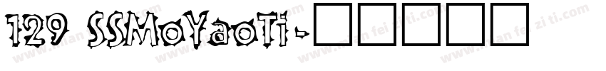 129 SSMoYaoTi字体转换